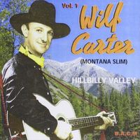 Wilf Carter - Wilf Carter, Vol. 1 - Hillbilly Valley